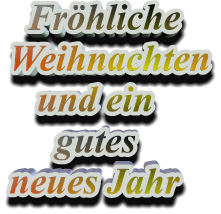 Fröhliche  Weihnachten    und ein      gutes neues Jahr