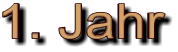 1. Jahr