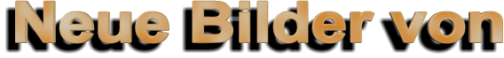 Neue Bilder von