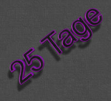 25 Tage