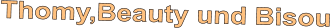 Thomy,Beauty und Bisou