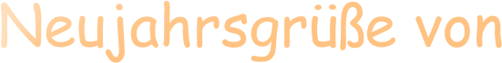 Neujahrsgrüße von